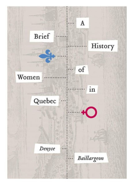 A Brief History of Women Quebec