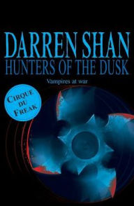 Title: Hunters of the Dusk (Cirque Du Freak Series #7), Author: Darren Shan
