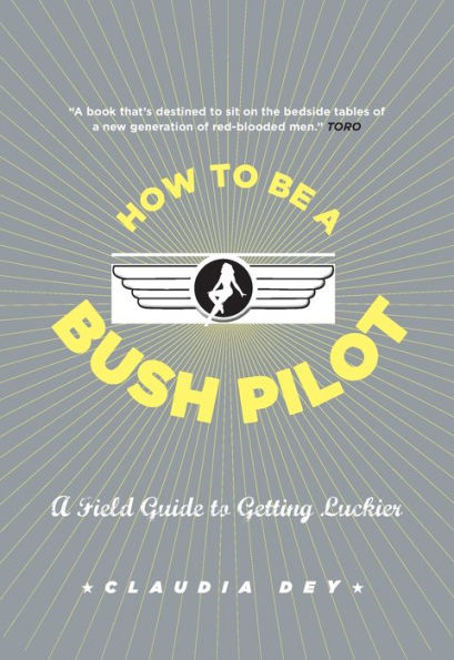 How To Be A Bush Pilot: Field Guide Getting Luckier