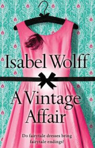 Title: A Vintage Affair, Author: Isabel Wolff