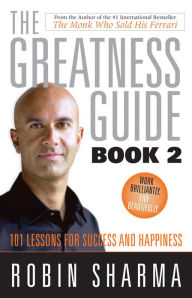 Title: The Greatness Guide Book 2: 101 More Insights to Get You to World Class, Author: Robin Sharma