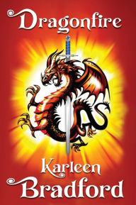 Title: Dragonfire, Author: Karleen Bradford