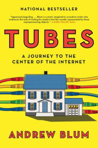Title: Tubes, Author: Andrew Blum