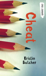 Title: Cheat, Author: Kristin Butcher