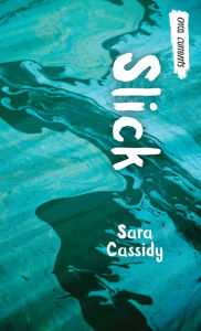 Title: Slick, Author: Sara Cassidy