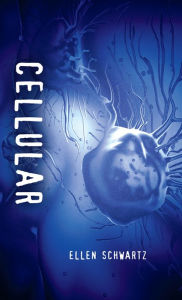 Title: Cellular, Author: Ellen Schwartz