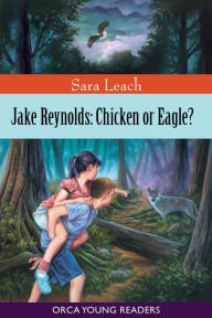 Title: Jake Reynolds: Chicken or Eagle?, Author: Sara Leach