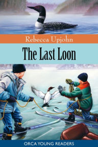 Title: The Last Loon, Author: Rebecca Upjohn