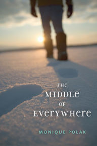 Title: The Middle of Everywhere, Author: Monique Polak