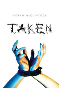 Title: Taken, Author: Norah McClintock