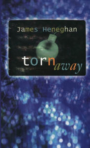 Title: Torn Away, Author: James Heneghan