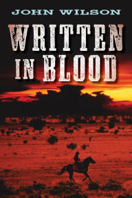 Title: Written in Blood, Author: John Wilson