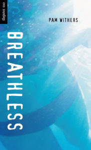 Title: Breathless, Author: Pam Withers