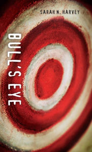 Title: Bull's Eye, Author: Sarah N. Harvey