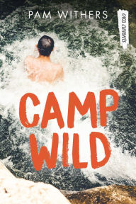 Title: Camp Wild, Author: Pam Withers