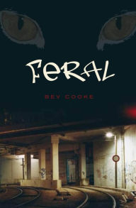 Title: Feral, Author: Bev Cooke