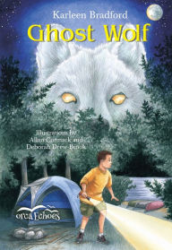 Title: Ghost Wolf, Author: Karleen Bradford