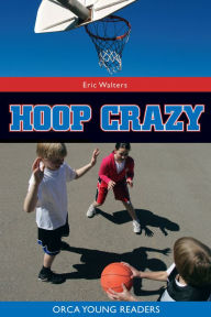 Title: Hoop Crazy, Author: Eric Walters