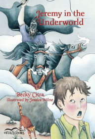 Title: Jeremy in the Underworld, Author: Becky Citra