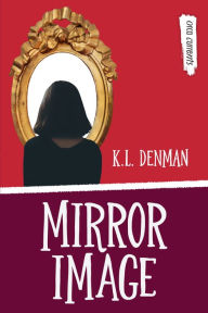 Title: Mirror Image, Author: K. L. Denman