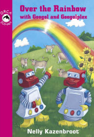 Title: Over the Rainbow with Googol and Googolplex, Author: Nelly Kazenbroot