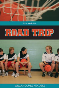 Title: Road Trip, Author: Eric Walters