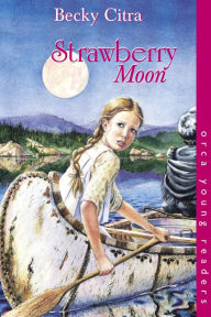 Title: Strawberry Moon, Author: Becky Citra