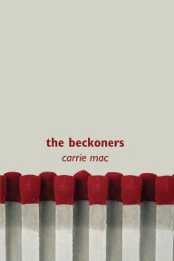 Title: The Beckoners, Author: Carrie Mac