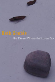 Title: The Dream Where Losers Go, Author: Beth Goobie