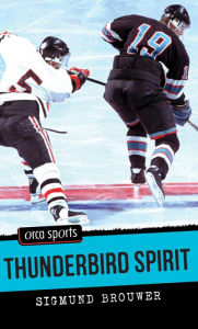 Title: Thunderbird Spirit, Author: Sigmund Brouwer