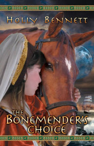 Title: The Bonemender's Choice, Author: Holly Bennett