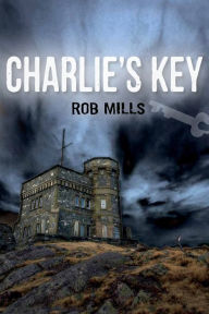 Title: Charlie's Key, Author: Rob Mills