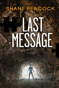 Title: Last Message, Author: Shane Peacock