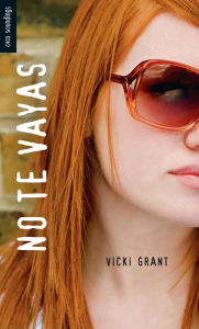 Title: No te vayas: (Comeback), Author: Vicki Grant