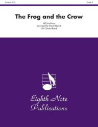 Title: The Frog and the Crow: Conductor Score & Parts, Author: Jeff Smallman