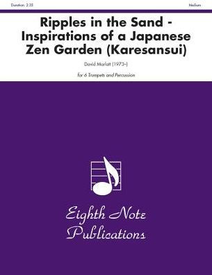 Ripples in the Sand: Inspirations of a Japanese Zen Garden (Karesansui), Score & Parts