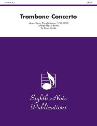 Title: Trombone Concerto: Alto Trombone Feature, Score & Parts, Author: Johann Georg Albrechtsberger