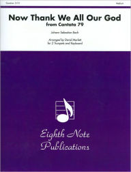 Title: Now Thank We All Our God (from Cantata 79), Author: Johann Sebastian Bach