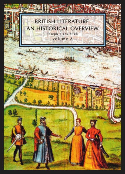 British Literature: A Historical Overview, Volume A / Edition 1