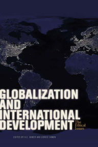 Title: Globalization and International Development: The Ethical Issues, Author: H.E. Baber