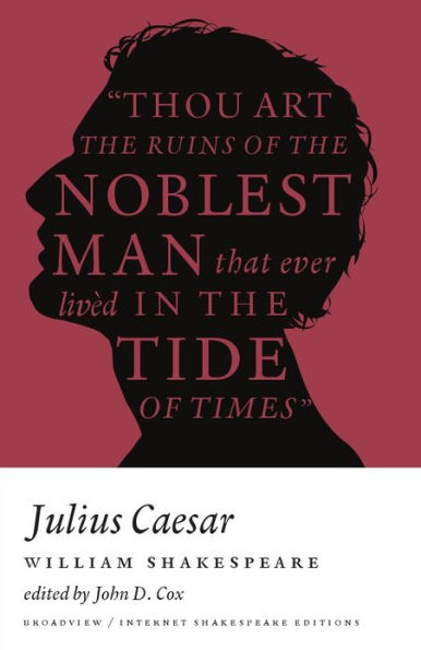 Julius Caesar: A Broadview Internet Shakespeare Edition