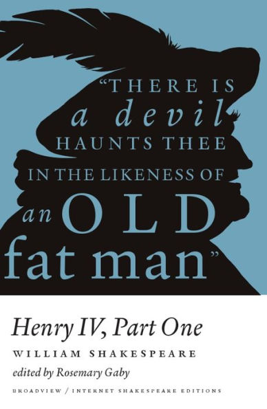 Henry IV - Part One: A Broadview Internet Shakespeare Edition