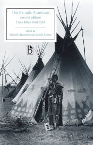 Title: The Female American - Second Edition: Or, The Adventures of Unca Eliza Winkfield, Author: Unca Eliza Winkfield