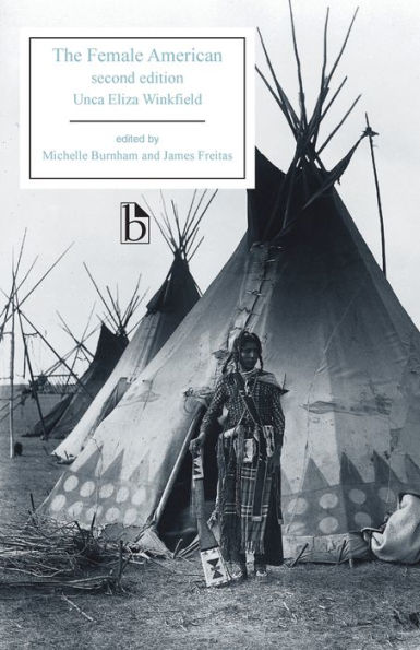 The Female American - Second Edition: Or, The Adventures of Unca Eliza Winkfield / Edition 2