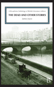 Title: The Dead and Other Stories: A Broadview Anthology of British Literature Edition, Author: James Joyce