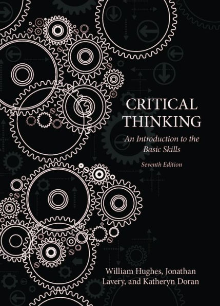 Critical Thinking: An Introduction to the Basic Skills - Seventh Edition / Edition 7