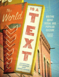 Title: The World is a Text: Writing About Visual and Popular Culture: Updated Compact Edition, Author: Jonathan Silverman