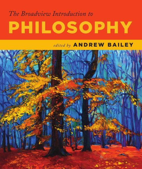 The Broadview Introduction to Philosophy