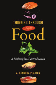 Ebook free download in italiano Thinking Through Food: A Philosophical Introduction