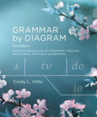 Title: Grammar by Diagram - Third Edition, Author: Cindy L. Vitto